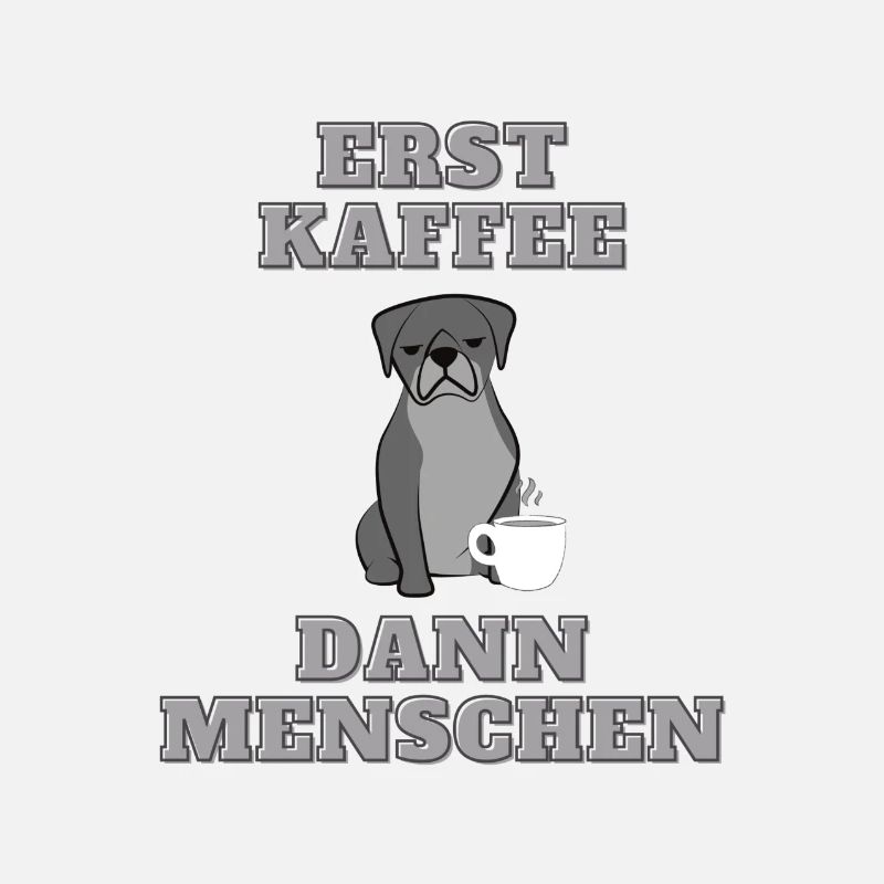 Erst Kaffee - Dann Menschen (Hund)