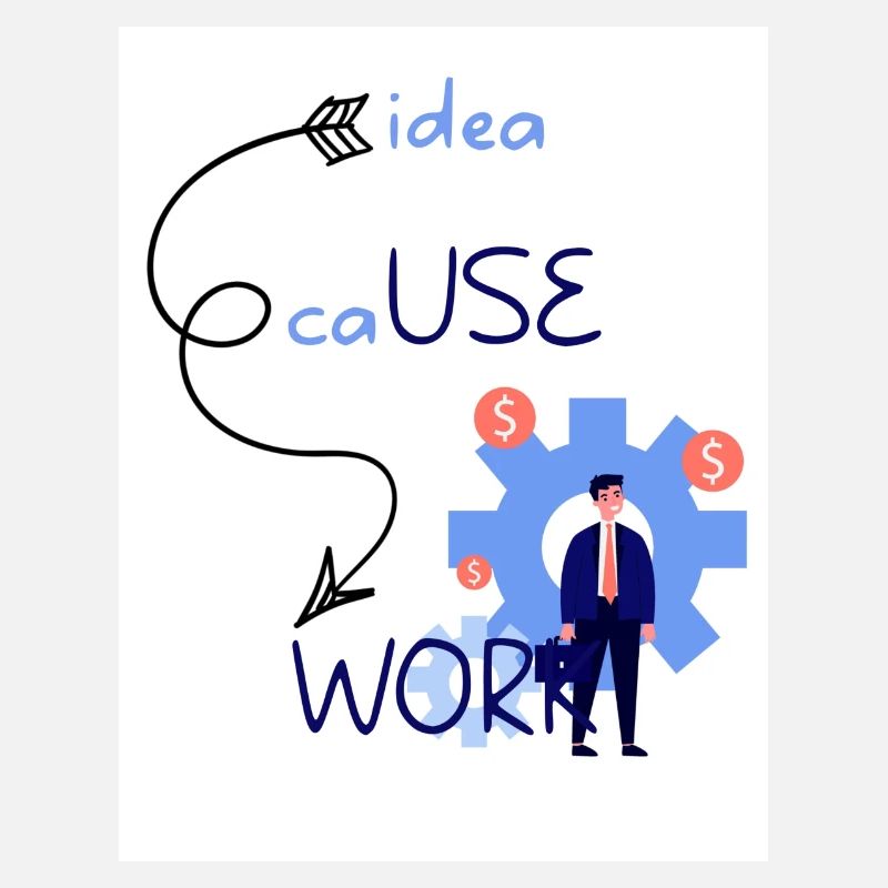 Idea cause work. An idea creates a work.