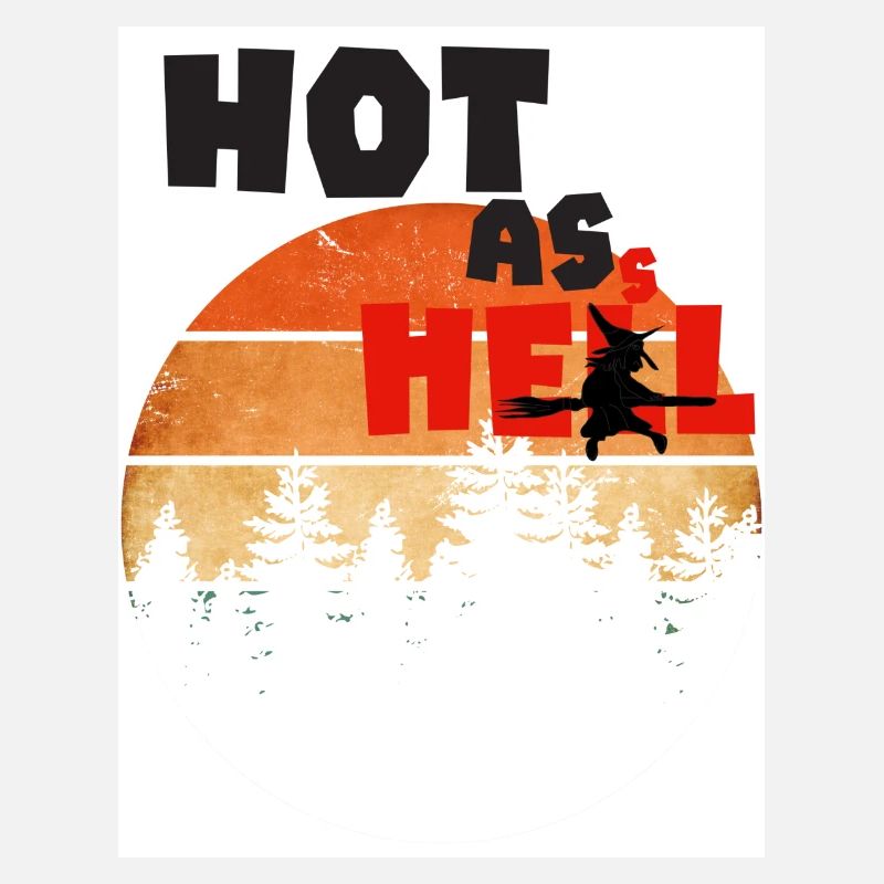 Hot as hell. Hot as hell.