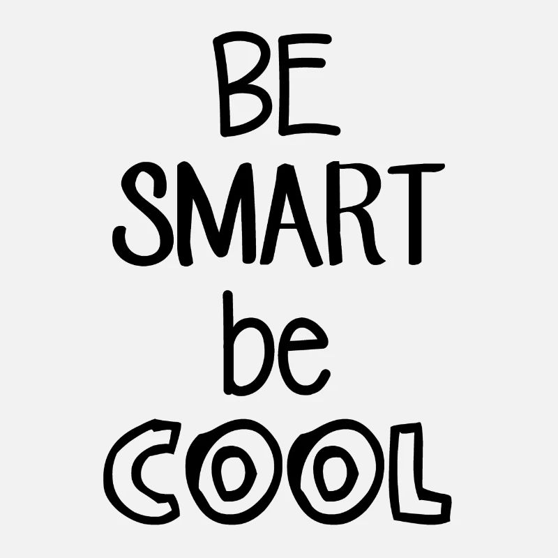 Be Smart be COOL - Lustiger Spruch - Coole Sprüche