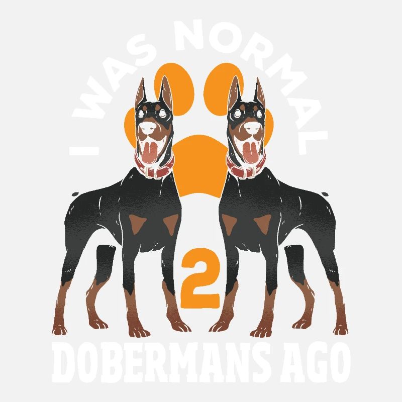 Chien Doberman J’étais normal avant 2 Dobermans