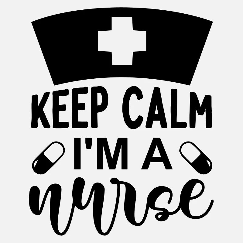 Keep calm im a nurse