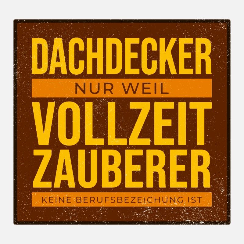 Dachdecker VollzeitZauberer Humor