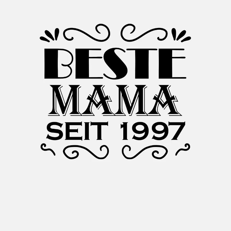 Beste Mama seit 1997 - Beste Mutter seit 1997