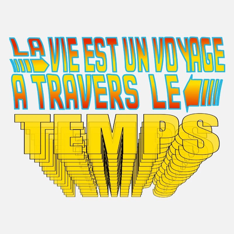 La vie est un voyage à travers le temps.