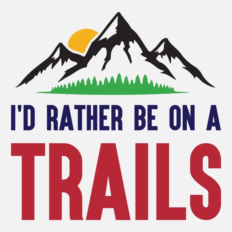 Mountains - I'd Rather Be on a Trail