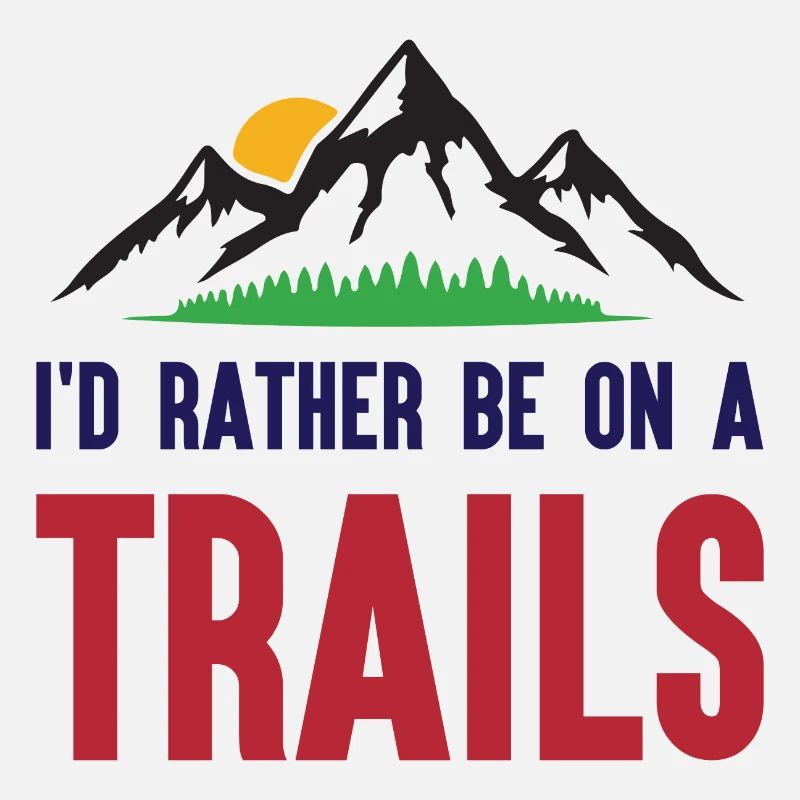 Mountains - I'd Rather Be on a Trail