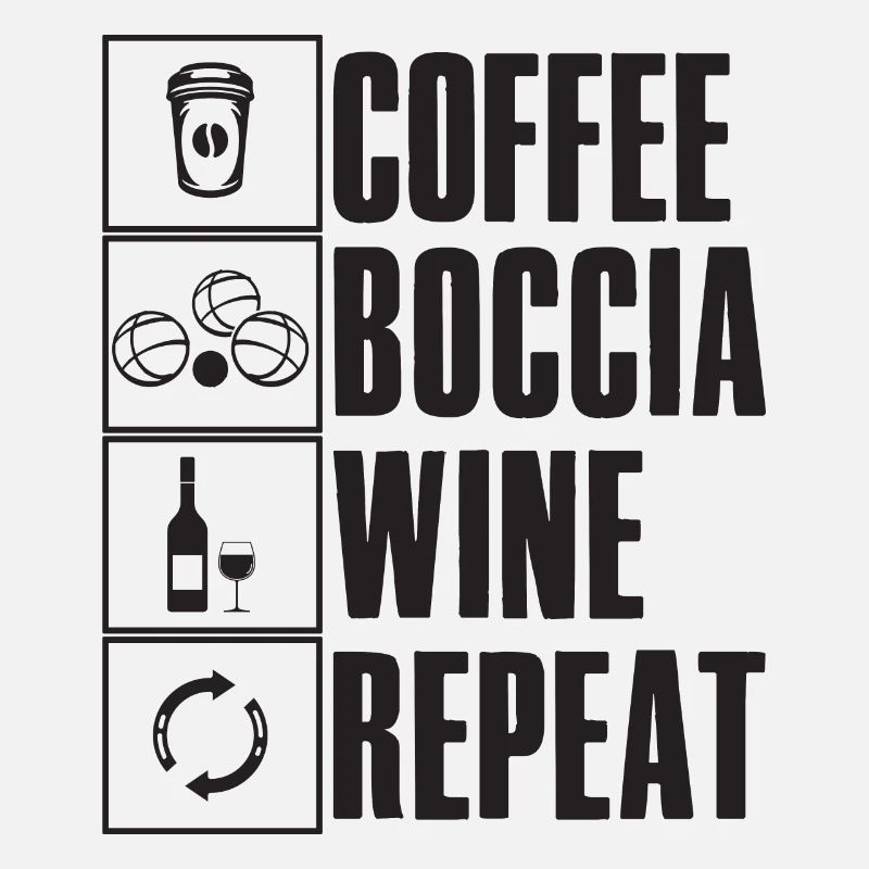 Coffee Boccia Wine Repeat Saying Boccia Player