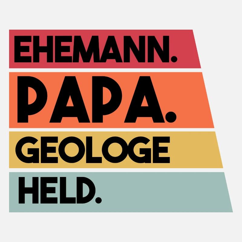 Ehemann Papa Geologe Held