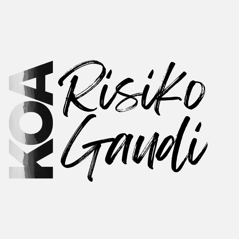 koa Risiko koa Gaudi, kein Risiko kein Spaß