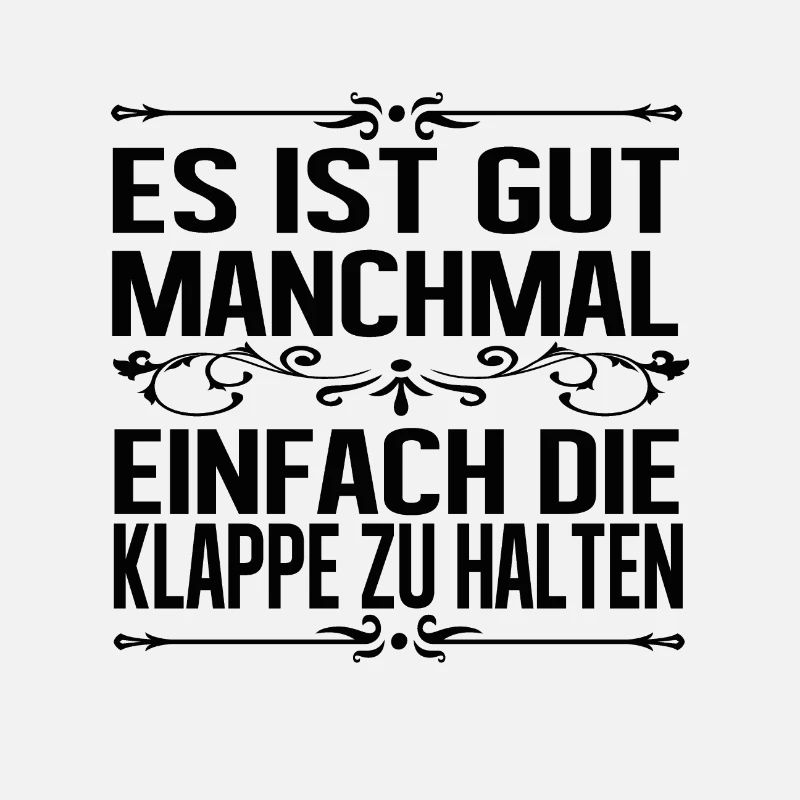 Es ist gut manchmal einfach die Klappe zu halten