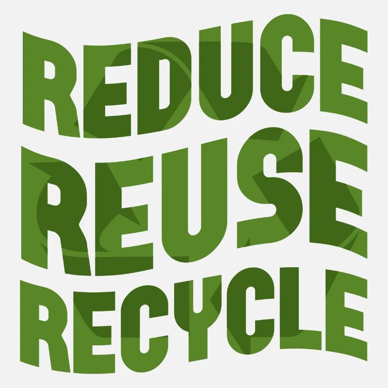 Reduce Reuse Recycle