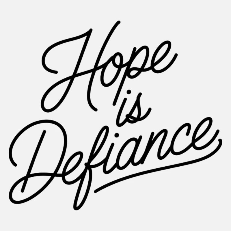 Hope is Defiance
