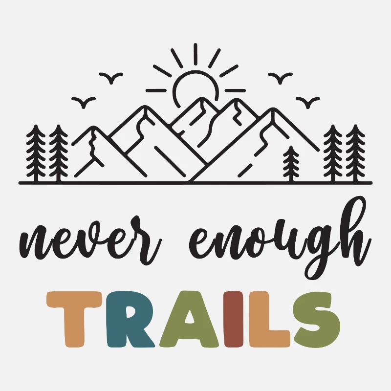 Trail Running - Never Enough Trails