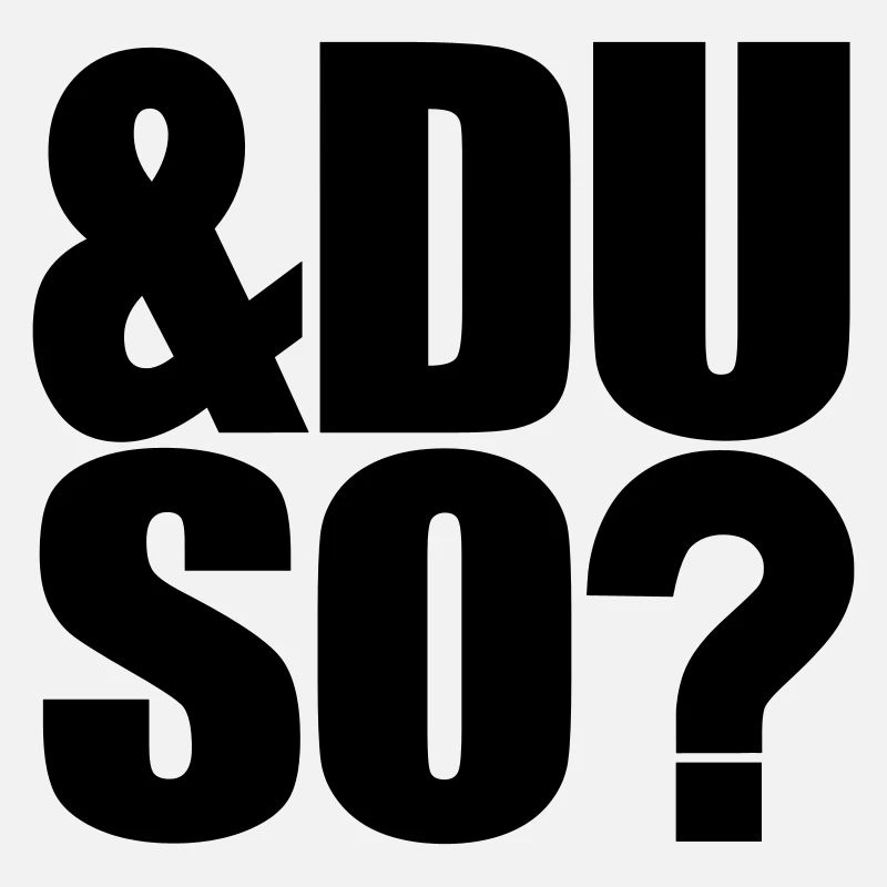 Und du so
