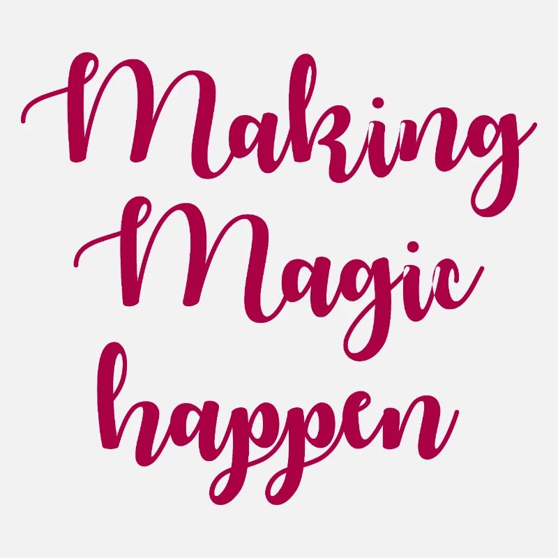 Making Magic Happen Inspiration