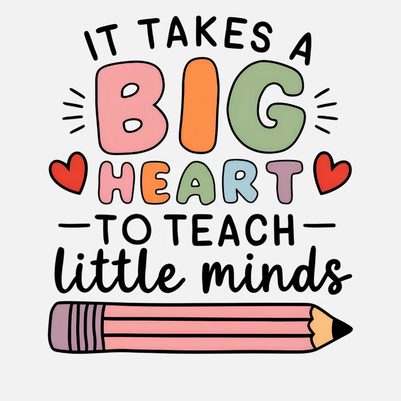 Big heart for teaching little minds