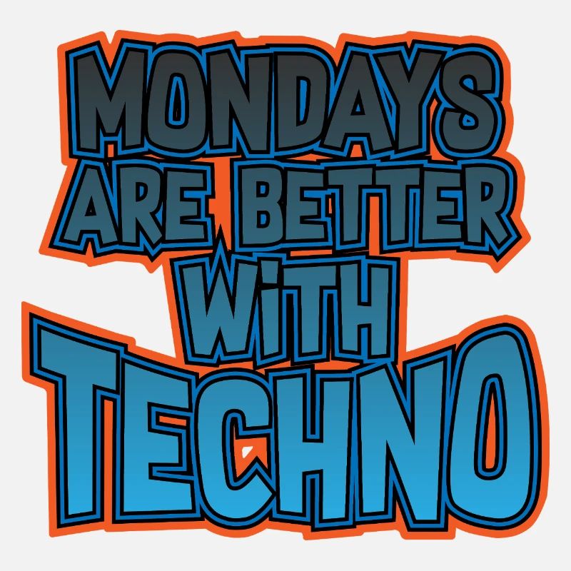 Mondays Are Better with Techno
