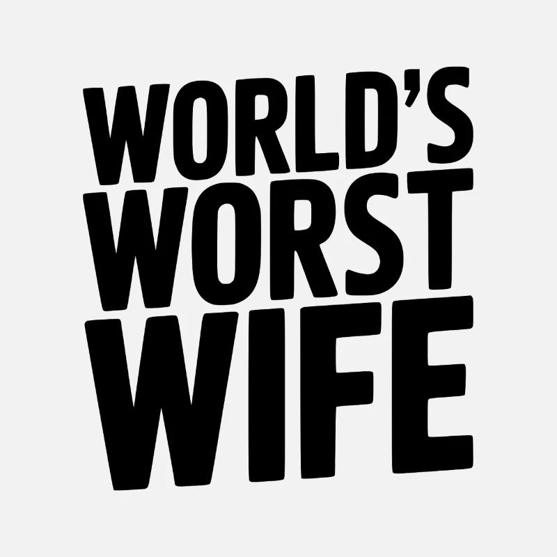 Die schlimmste Ehefrau der Welt