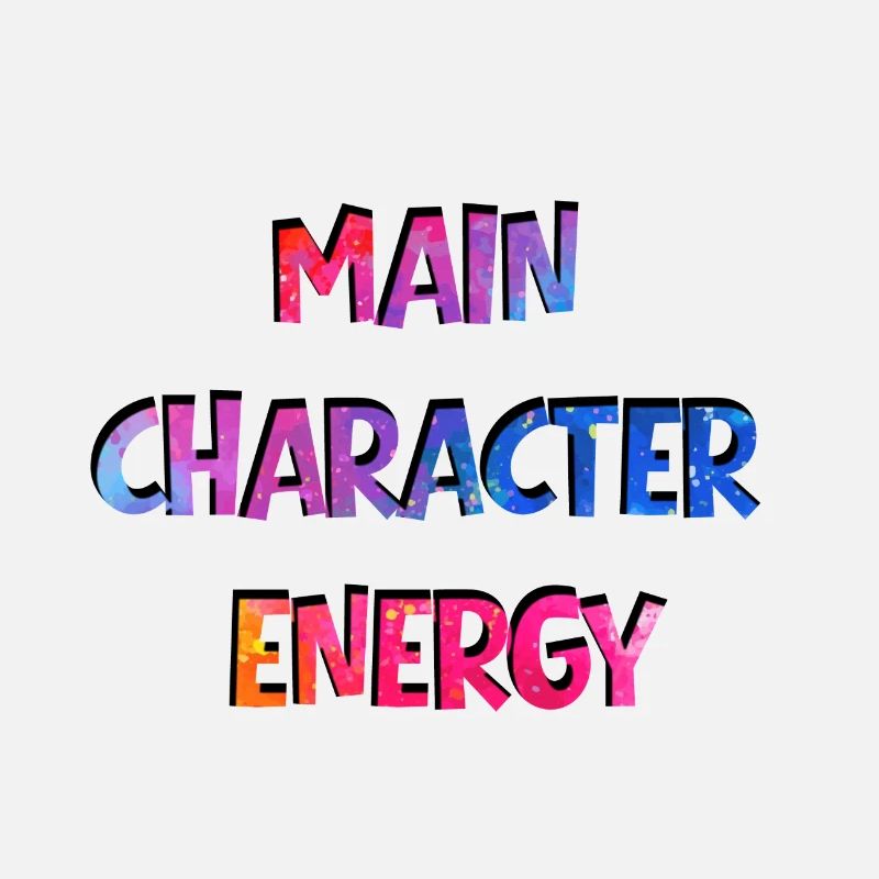 main character energy