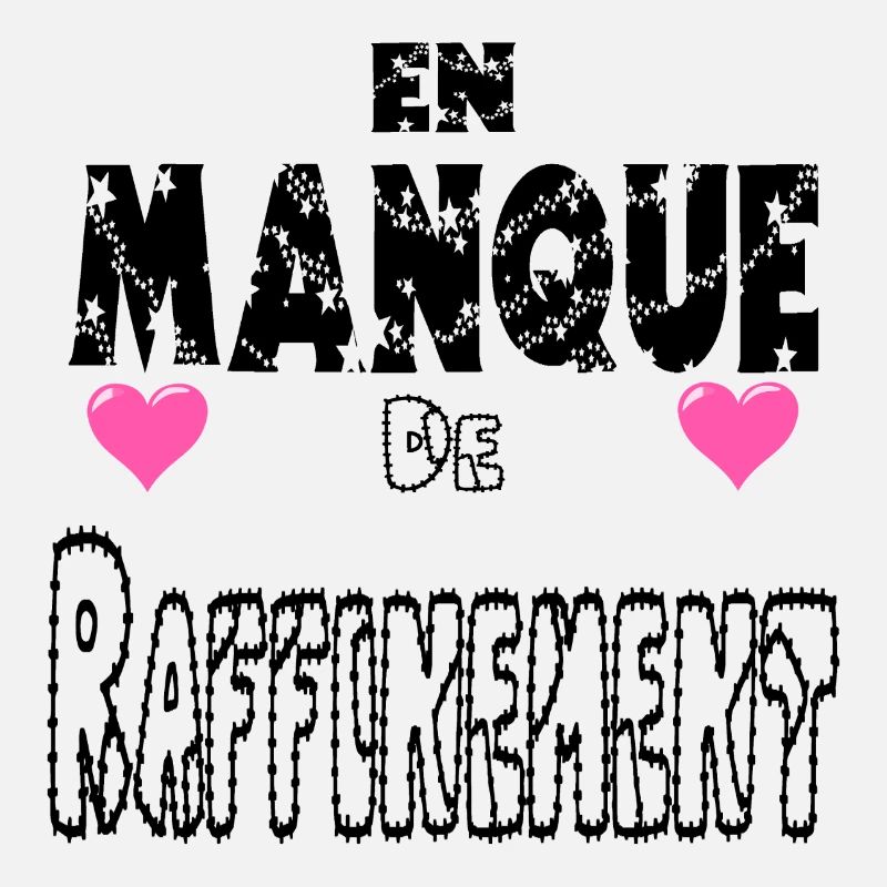 En Manque de Raffinement