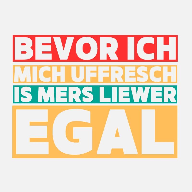 Bevor ich mich uffresch – Hessischer Spruch