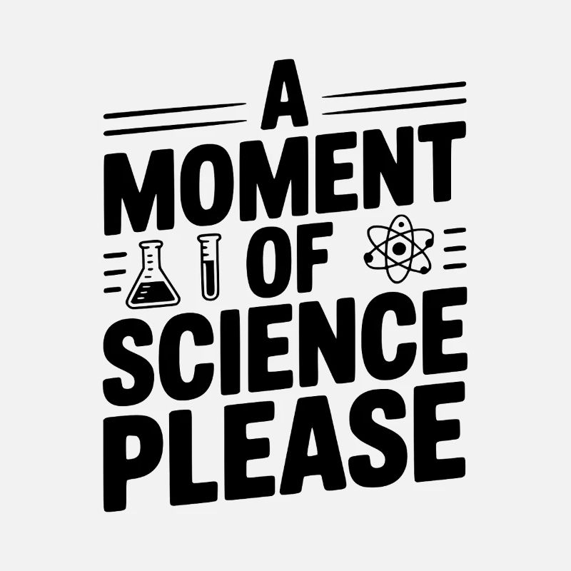 A Moment of Science Please