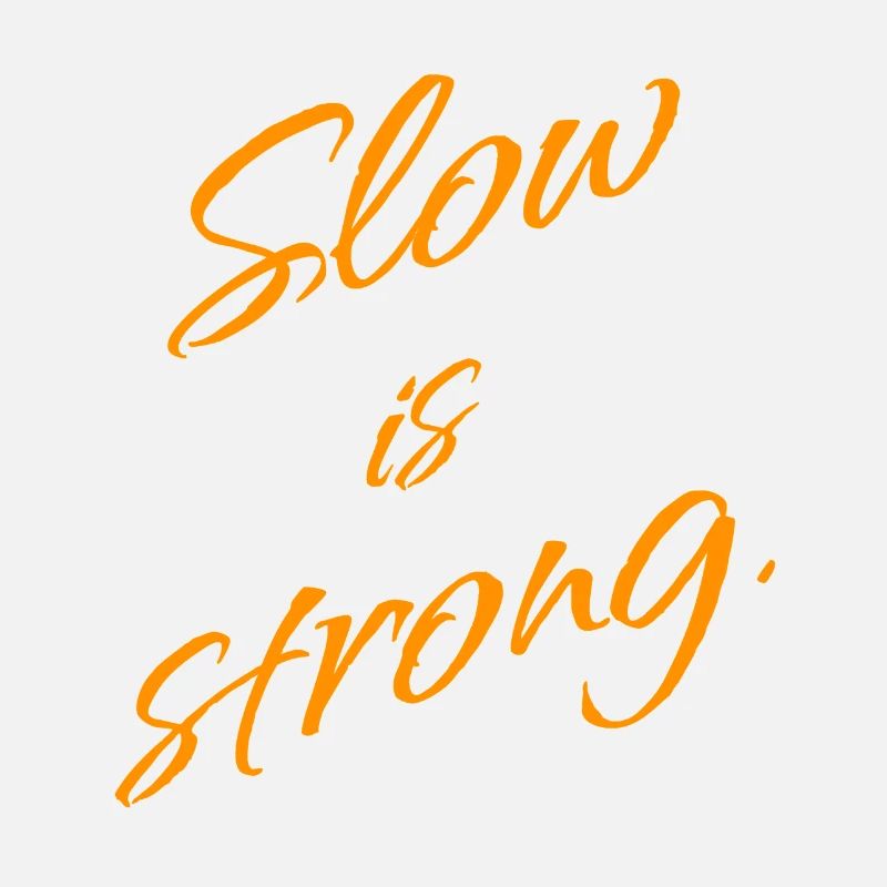 Slow is Strong – Calm Confidence