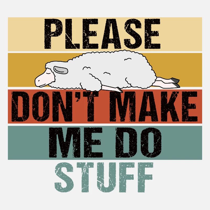 Please Don't Make Me Do Stuff Lazy Sheep Retro