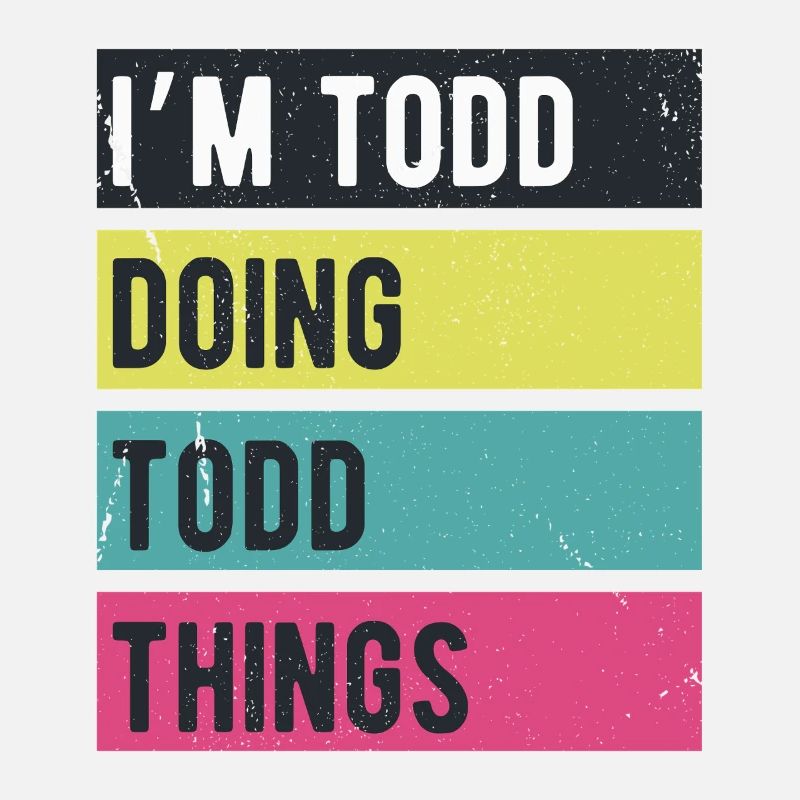 Ich bin Todd und mache Todd-Dinge Retro-Farben