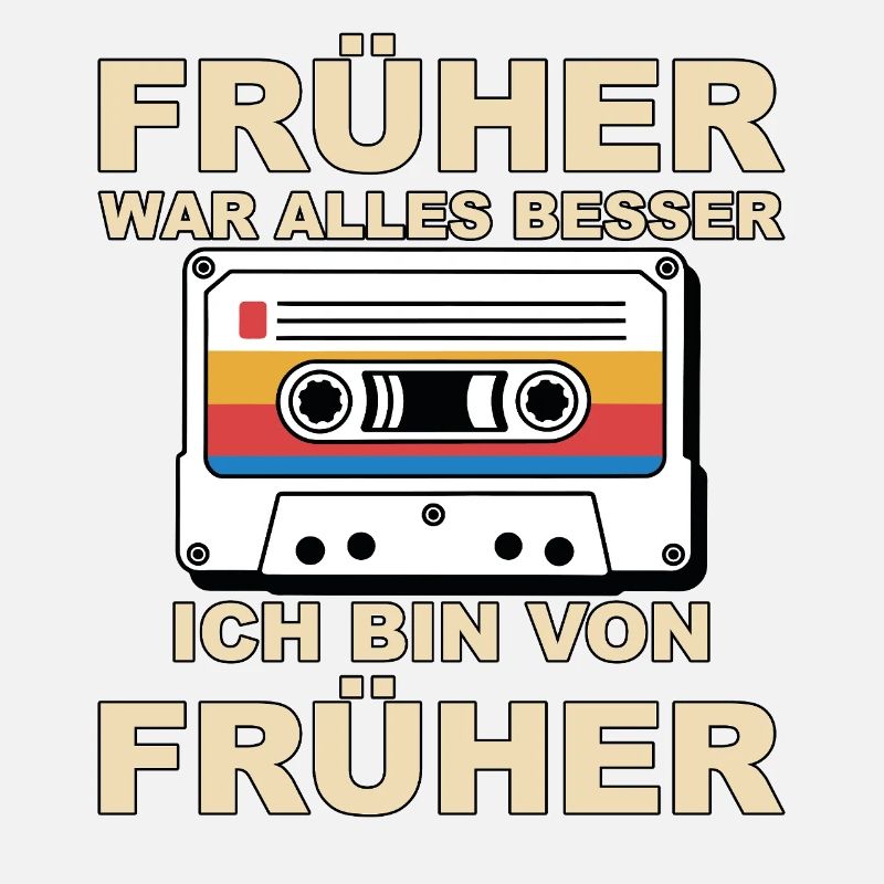 Früher war alles besser - Ich bin von früher