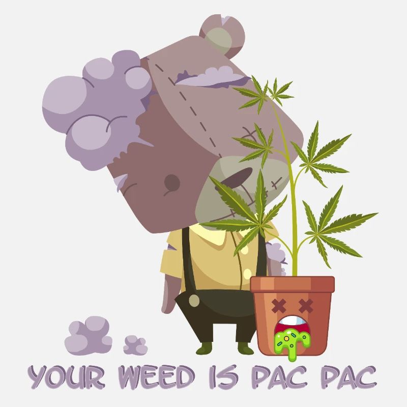 Votre weed est pac pac