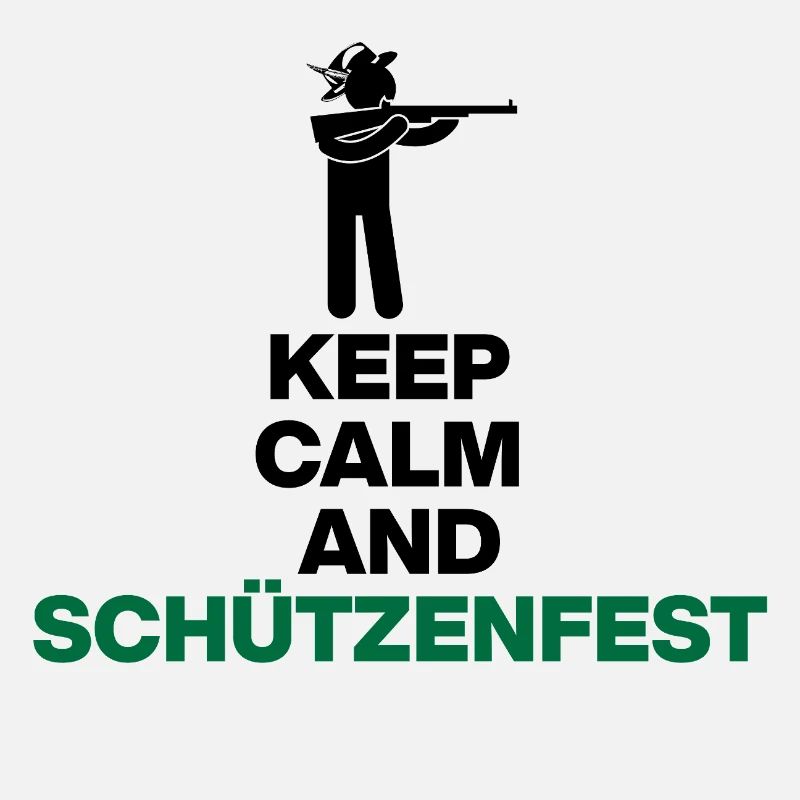 KEEP CALM AND SCHÜTZENFEST! PROTECT