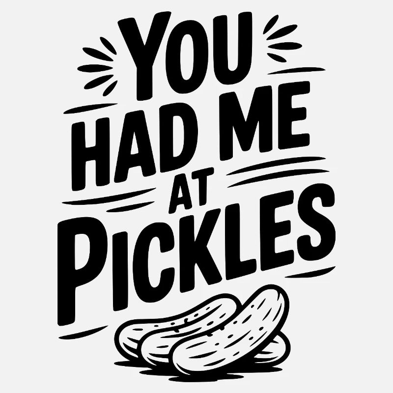Tu m’as eu à Pickles