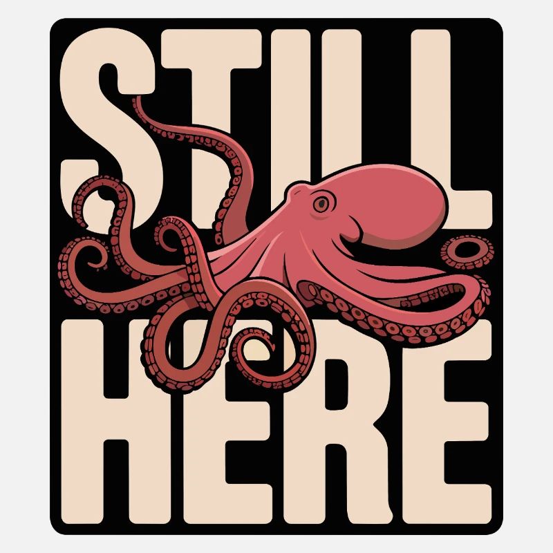 Octopus in the lettering "Still Here"