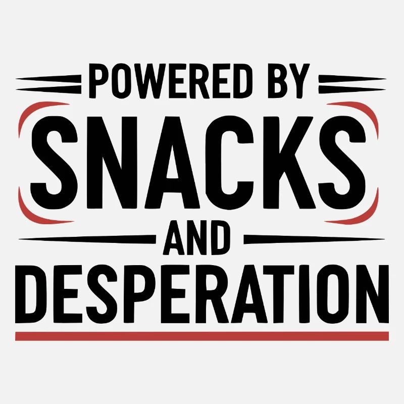 Powered By Snacks and Desperation