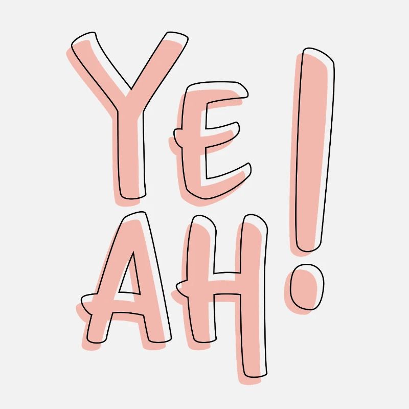 Yeah Bold Typography Fun Statement Aesthetic 