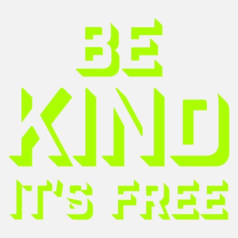 Be Kind It's Free Kindness Statement Saying