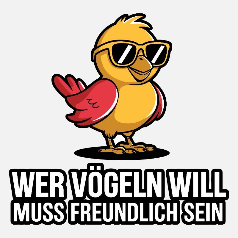  Wer Vögeln Will Muss Freundlich Sein Lustiger