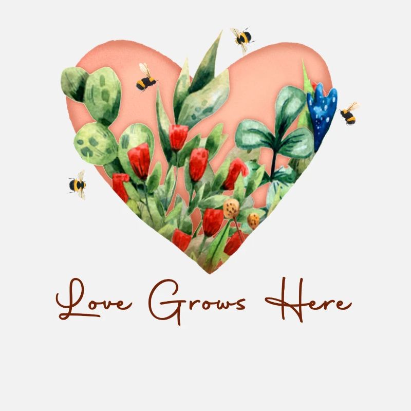 Love Grows Here