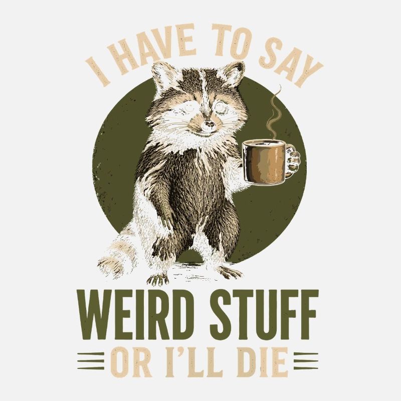 Raccoon Kaffee Spruch – Weird Stuff