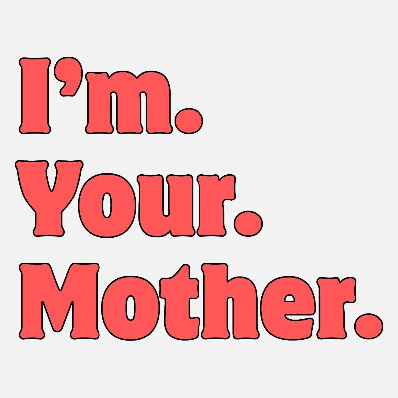 Je suis ta mère Typographie audacieuse