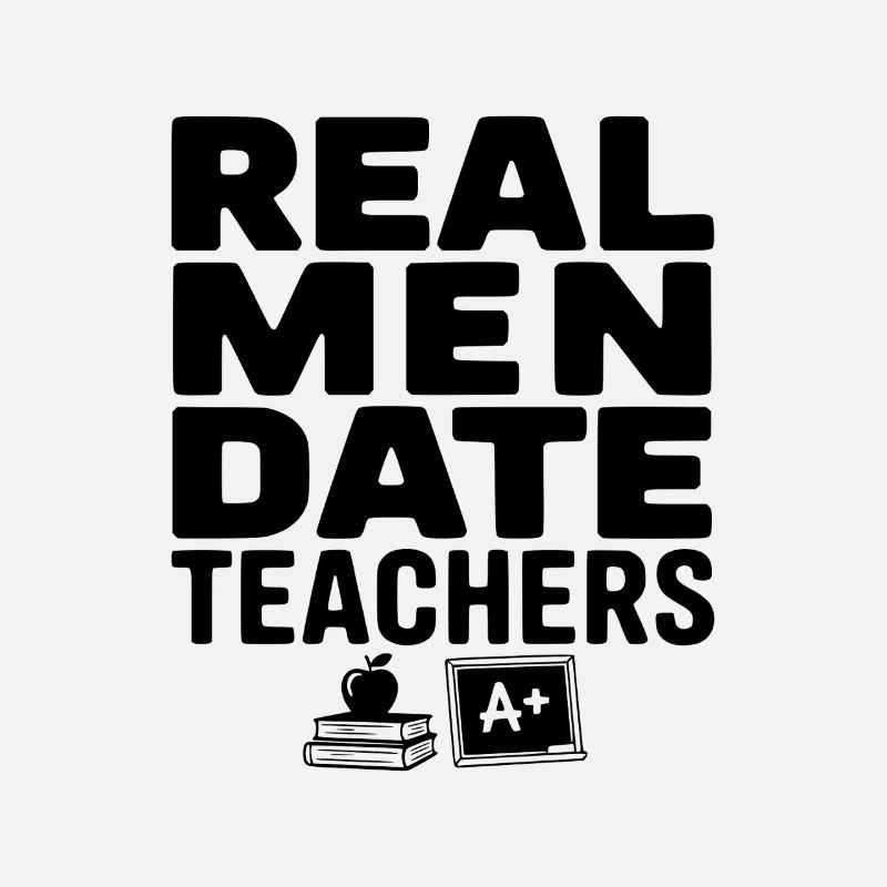 Real Men Date Teachers