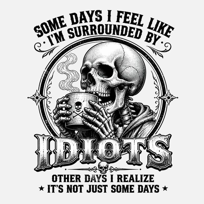 Skeleton Drinking Coffee Idiots