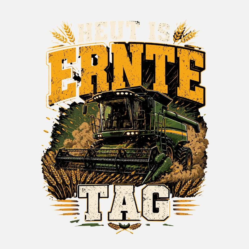  Heut Is Ernte Tag Mähdrescher Bauer Spruch Für