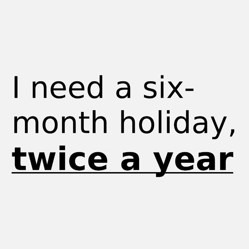 I need holiday