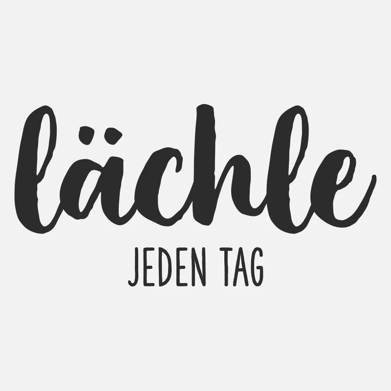 lächle JEDEN TAG