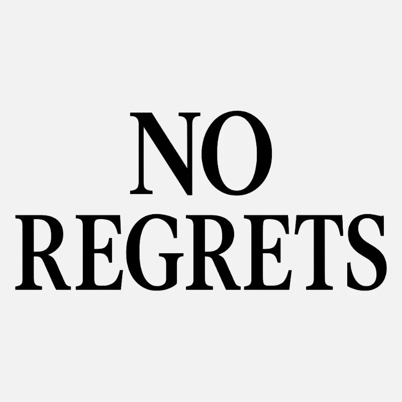 No Regrets