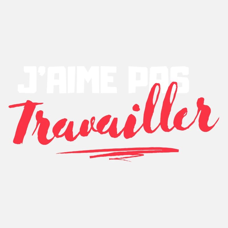 J'aime pas Travailler