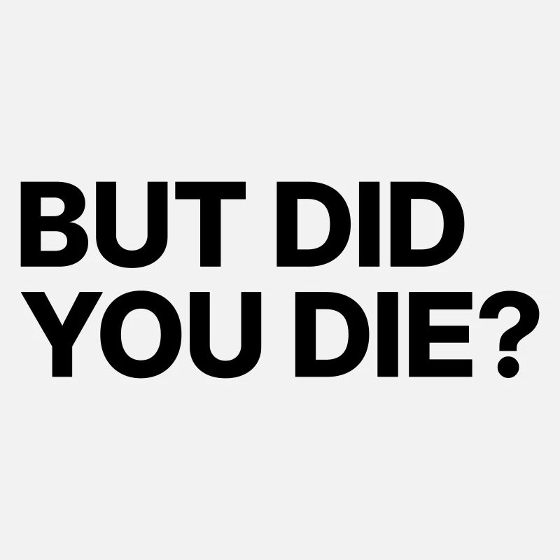 Mais es-tu mort ?